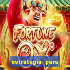 estrategia para jogar na roleta